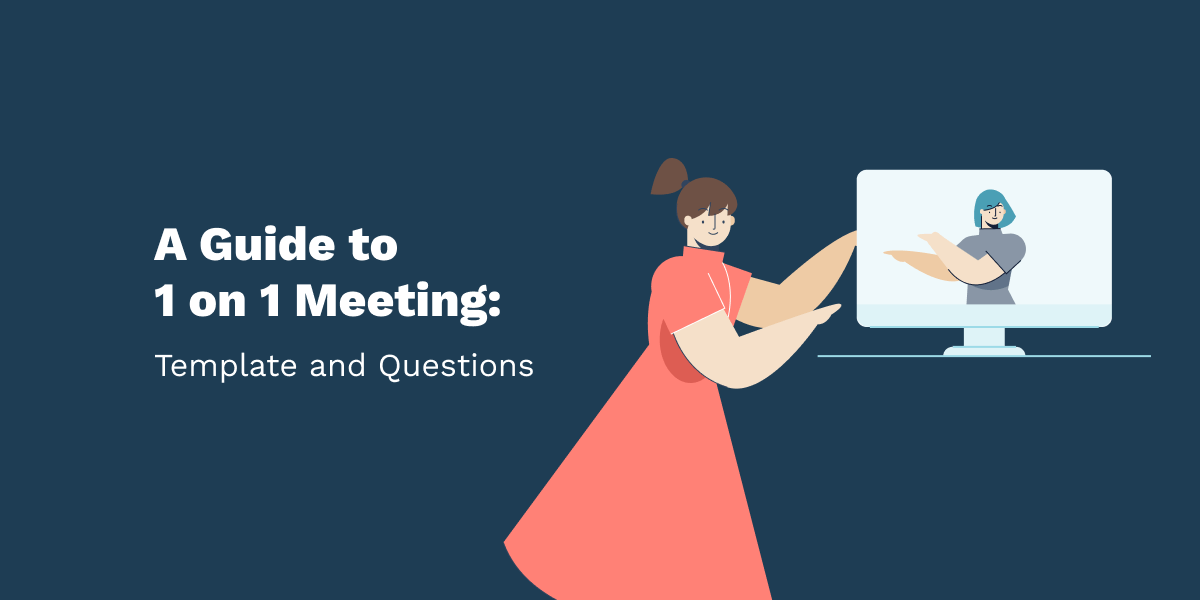 A Guide to 1on1 Meeting with Template and Questions to Ask